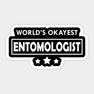 Entomologist - World's Okayest Entomologist Sticker